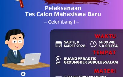 Pengumuman Pelaksanaan Tes Calon Mahasiswa Baru Gelombang I
